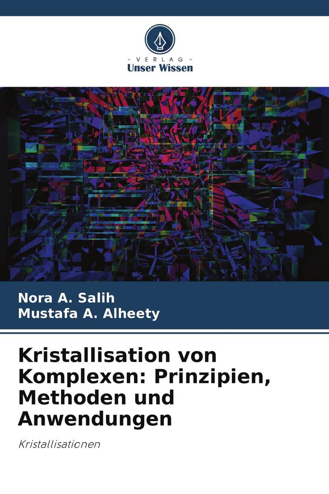 Kristallisation von Komplexen: Prinzipien Methoden und Anwendungen