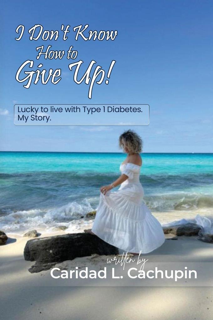 I Don't Know How to Give Up