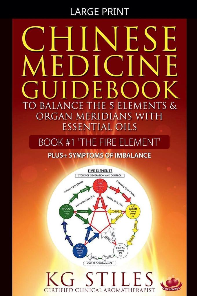 Chinese Medicine Guidebook Essential Oils to Balance the Fire Element & Organ Meridians