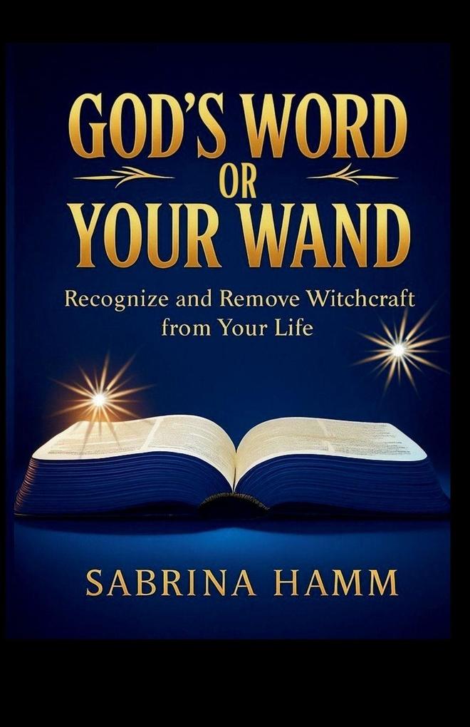 God's Word or Your Wand