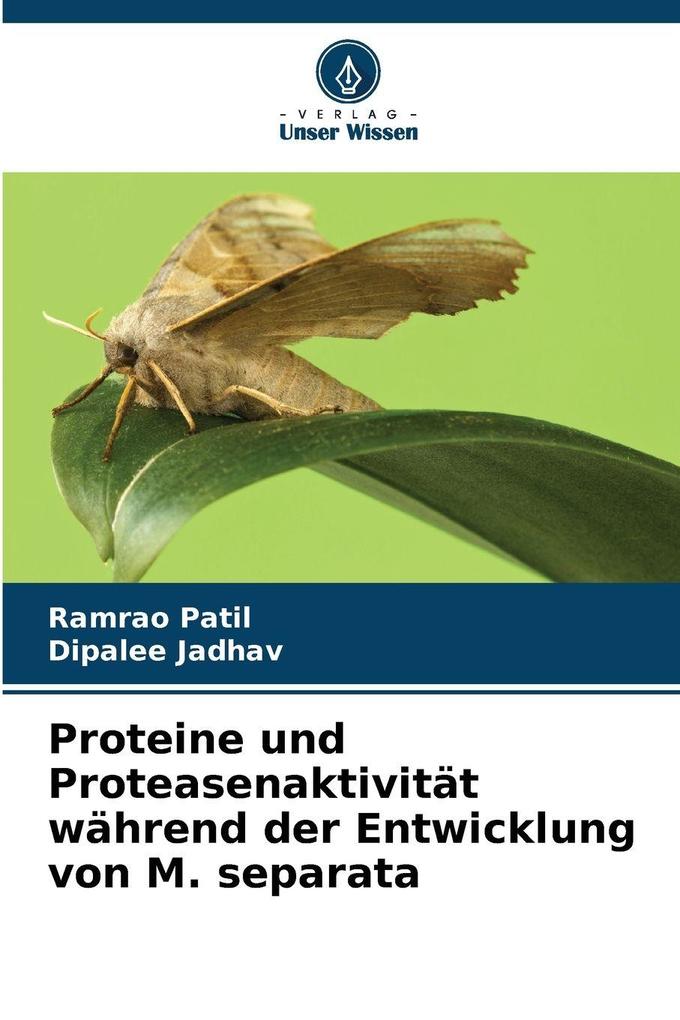 Proteine und Proteasenaktivität während der Entwicklung von M. separata