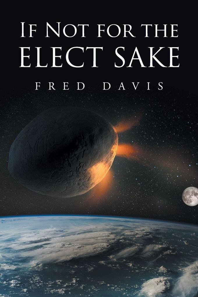If Not For the Elect Sake