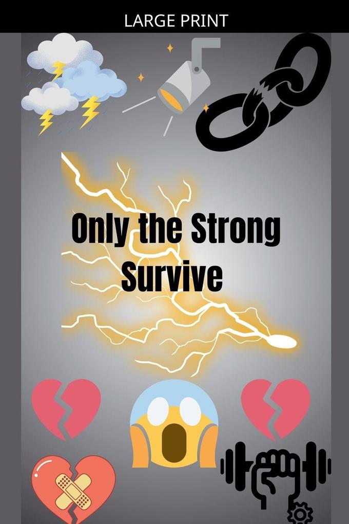 Only the Strong Survive