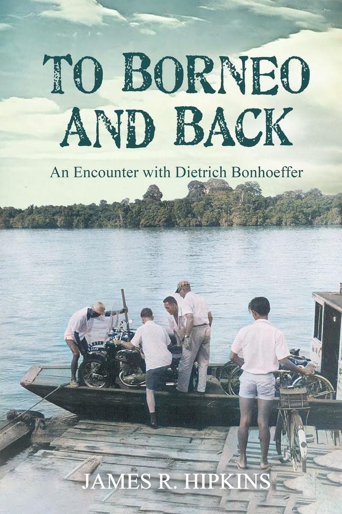 To Borneo and Back