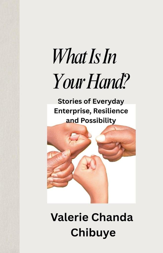 What Is In Your Hand? Stories of Everyday Enterprise Resilience and Possibility