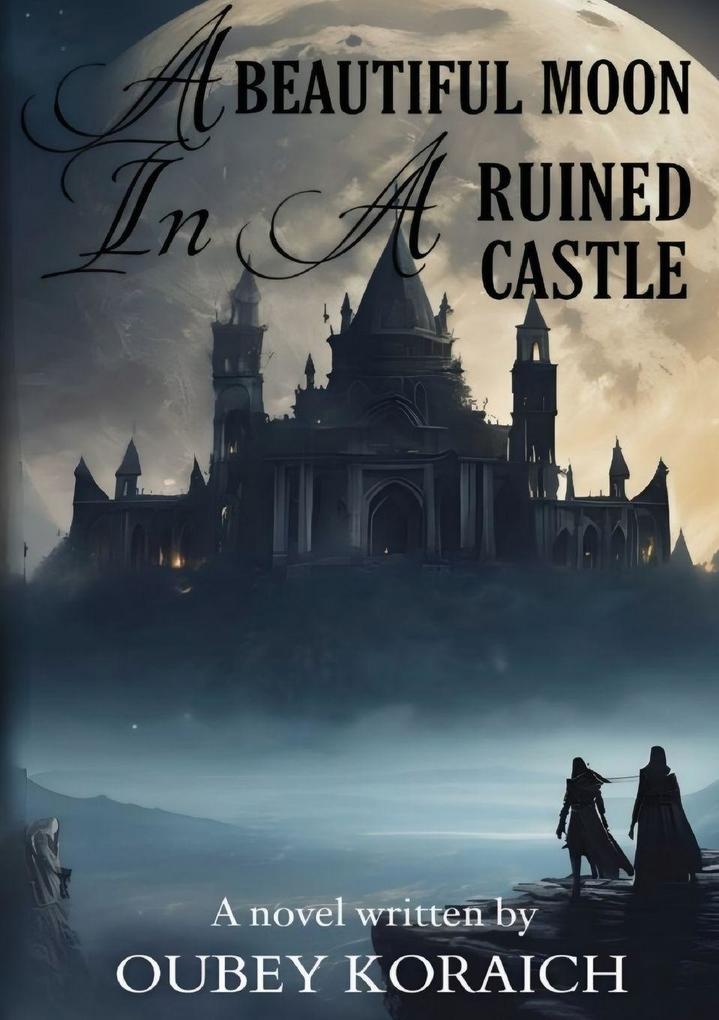 A Beautiful Moon In A Ruined Castle