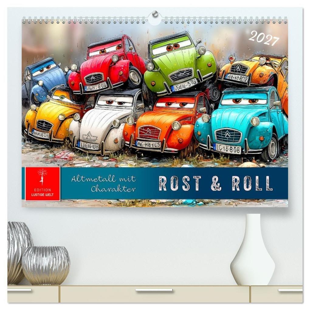 Rost & Roll - Altmetall mit Charakter (hochwertiger Premium Wandkalender 2027 DIN A2 quer) Kunstdruck in Hochglanz