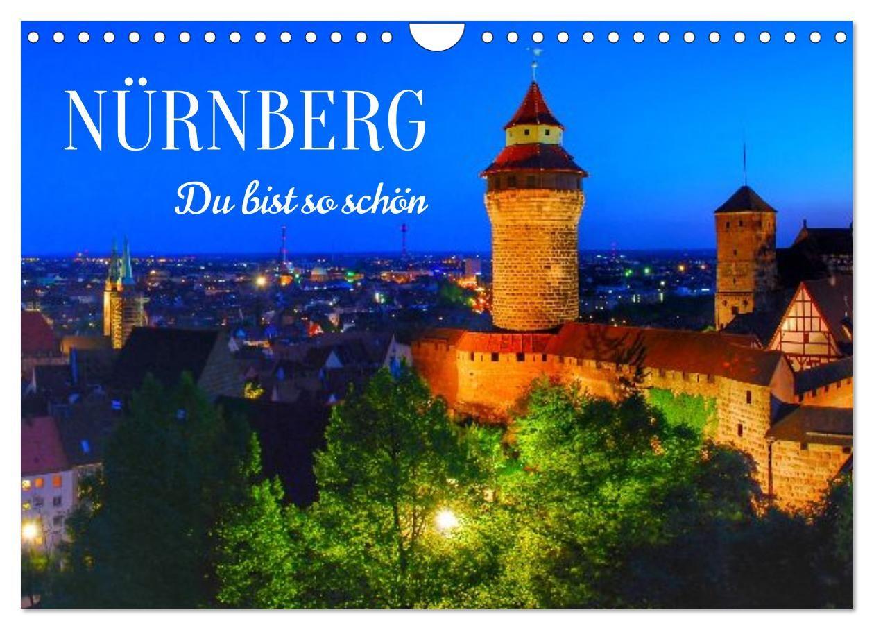 Nürnberg. Du bist so schön (Wandkalender 2027 DIN A4 quer) CALVENDO Monatskalender