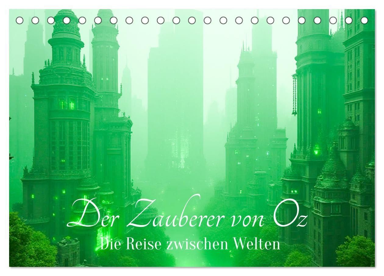 Der Zauberer von Oz - Die Reise zwischen Welten (Tischkalender 2027 DIN A5 quer) CALVENDO Monatskalender