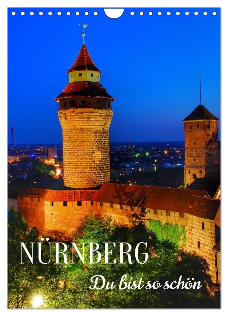 NÜRNBERG. Du bist so schön (Wandkalender 2027 DIN A4 hoch) CALVENDO Monatskalender