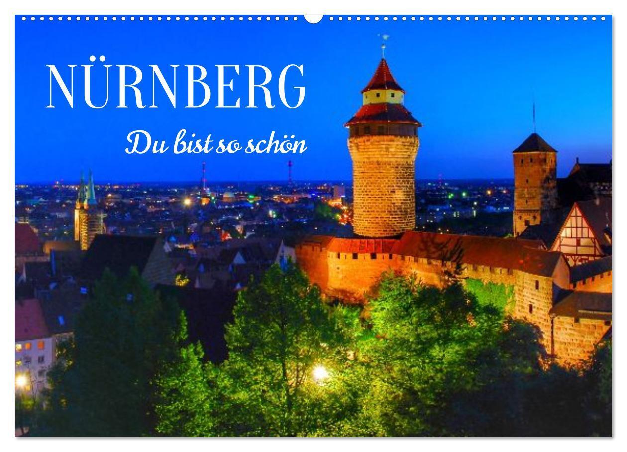 Nürnberg. Du bist so schön (Wandkalender 2027 DIN A2 quer) CALVENDO Monatskalender