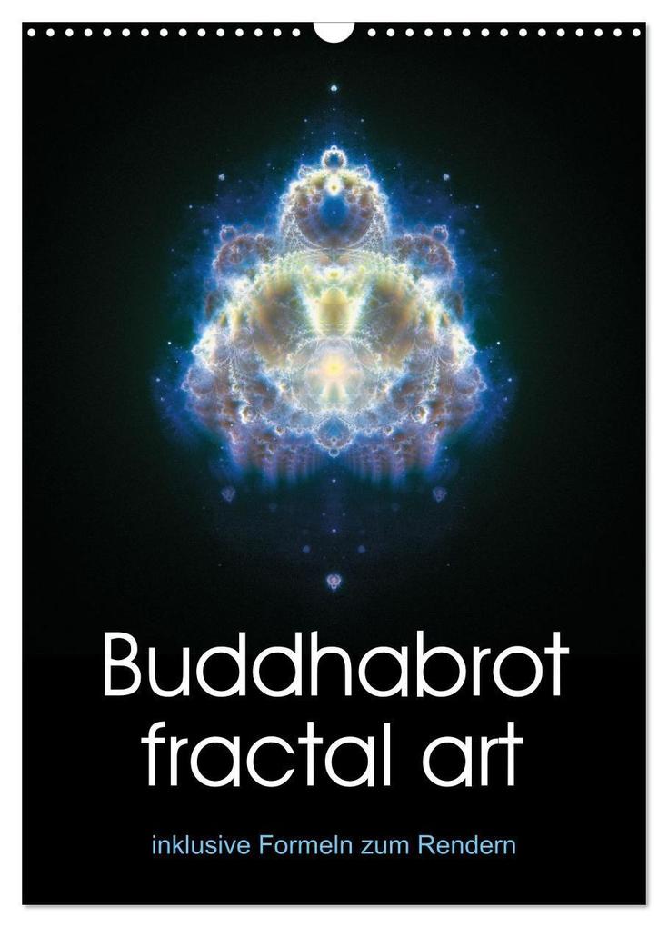Buddhabrot fractal art (Wandkalender 2027 DIN A3 hoch) CALVENDO Monatskalender