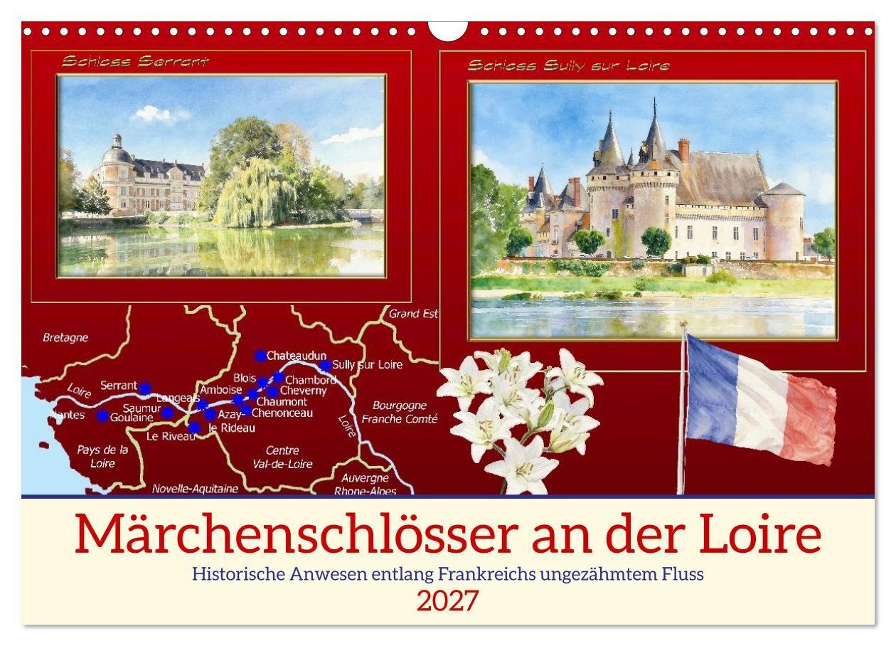 Märchenschlösser an der Loire (Wandkalender 2027 DIN A3 quer) CALVENDO Monatskalender