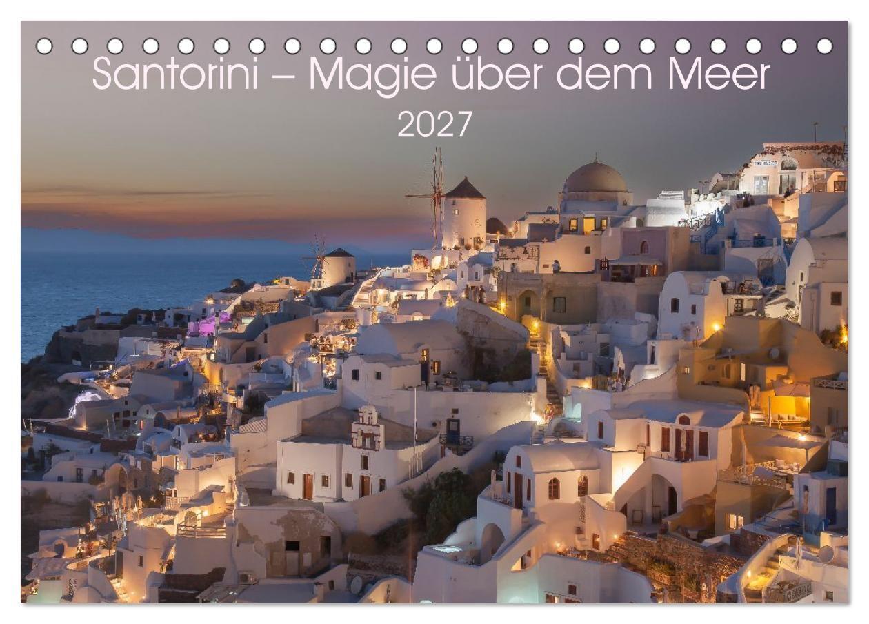 Santorini - Insel im Licht der Ägäis (Tischkalender 2027 DIN A5 quer) CALVENDO Monatskalender