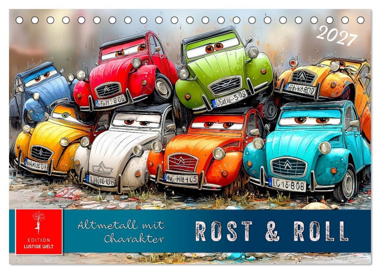 Rost & Roll - Altmetall mit Charakter (Tischkalender 2027 DIN A5 quer) CALVENDO Monatskalender
