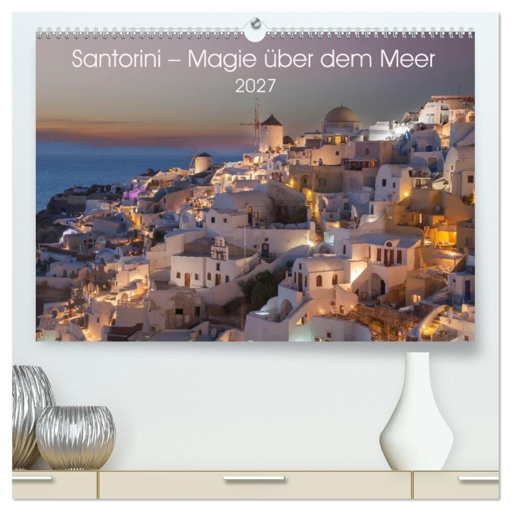 Santorini - Insel im Licht der Ägäis (hochwertiger Premium Wandkalender 2027 DIN A2 quer) Kunstdruck in Hochglanz