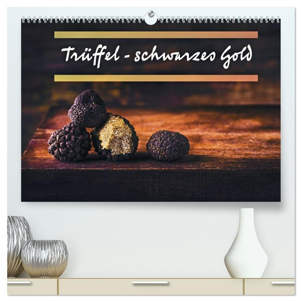 Trüffel - schwarzes Gold (hochwertiger Premium Wandkalender 2027 DIN A2 quer) Kunstdruck in Hochglanz