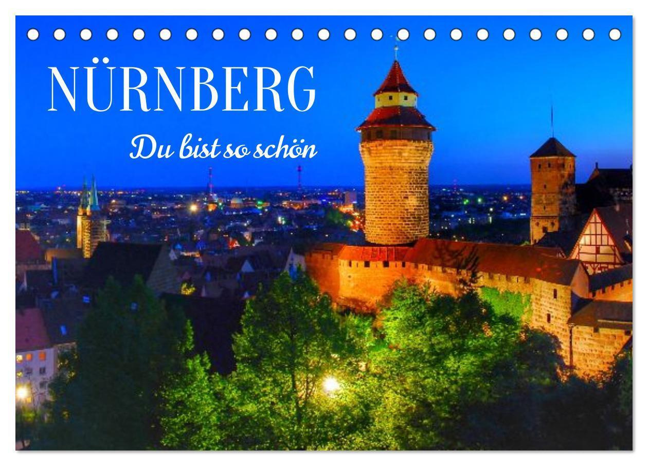 Nürnberg. Du bist so schön (Tischkalender 2027 DIN A5 quer) CALVENDO Monatskalender