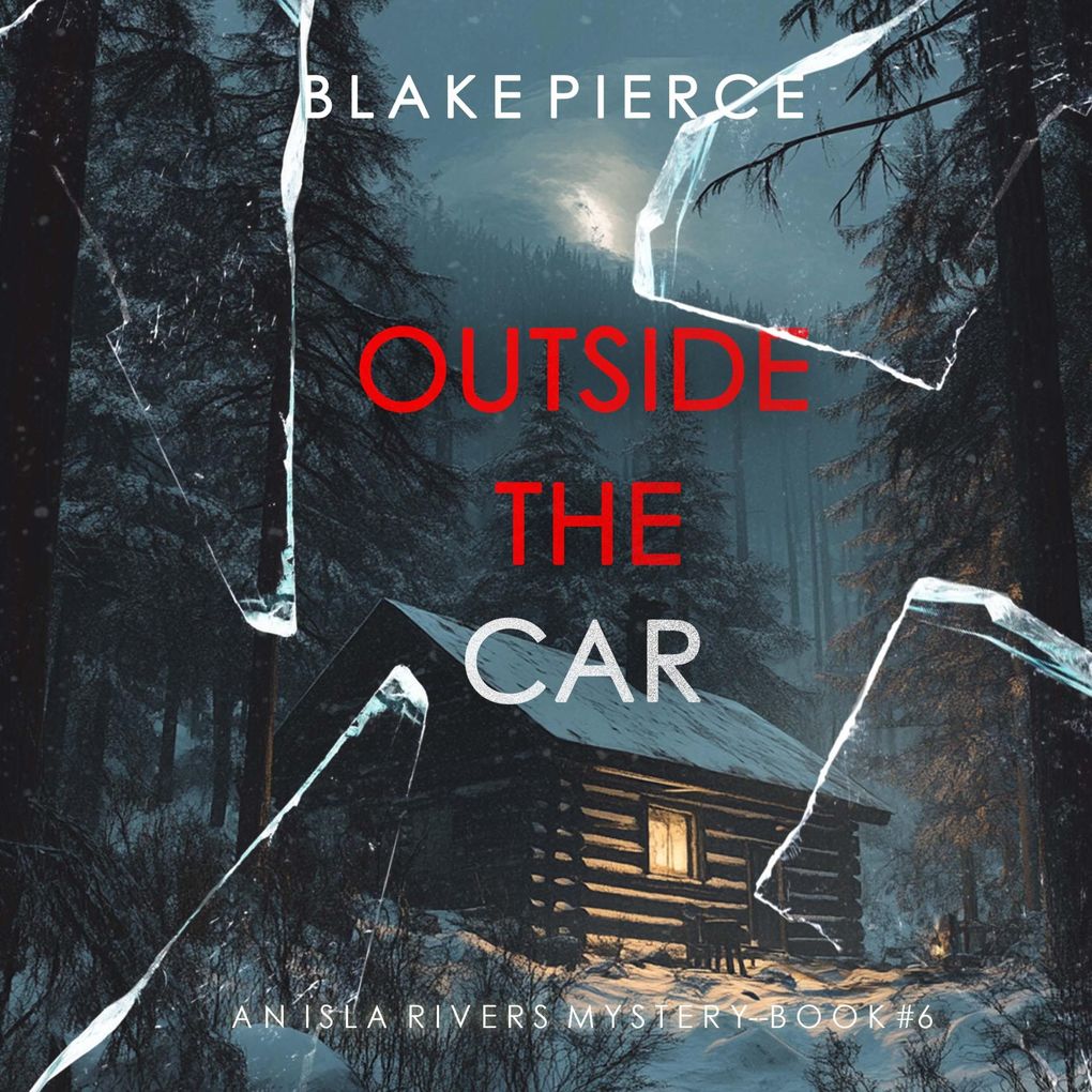 Outside The Car (An Isla Rivers FBI Suspense ThrillerBook Six)