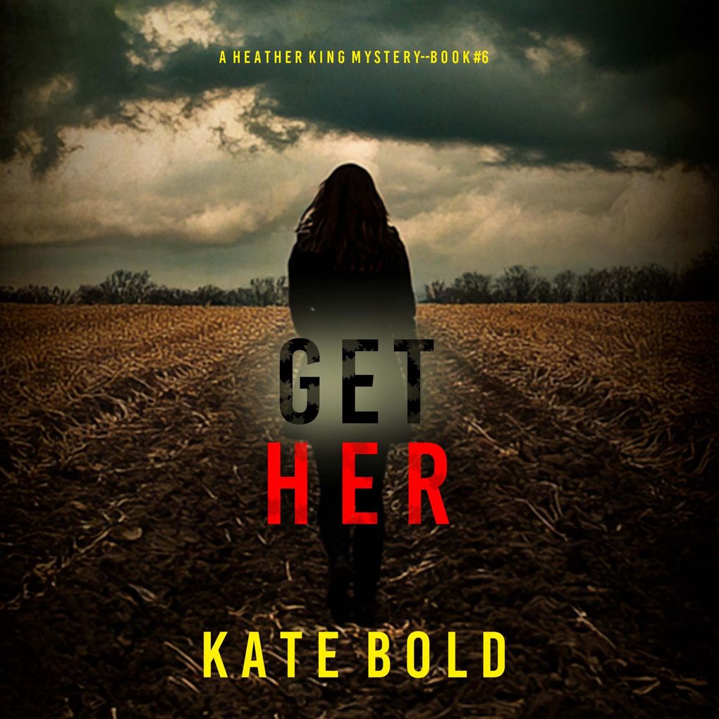 Get Her (A Heather King Suspense ThrillerBook Six)