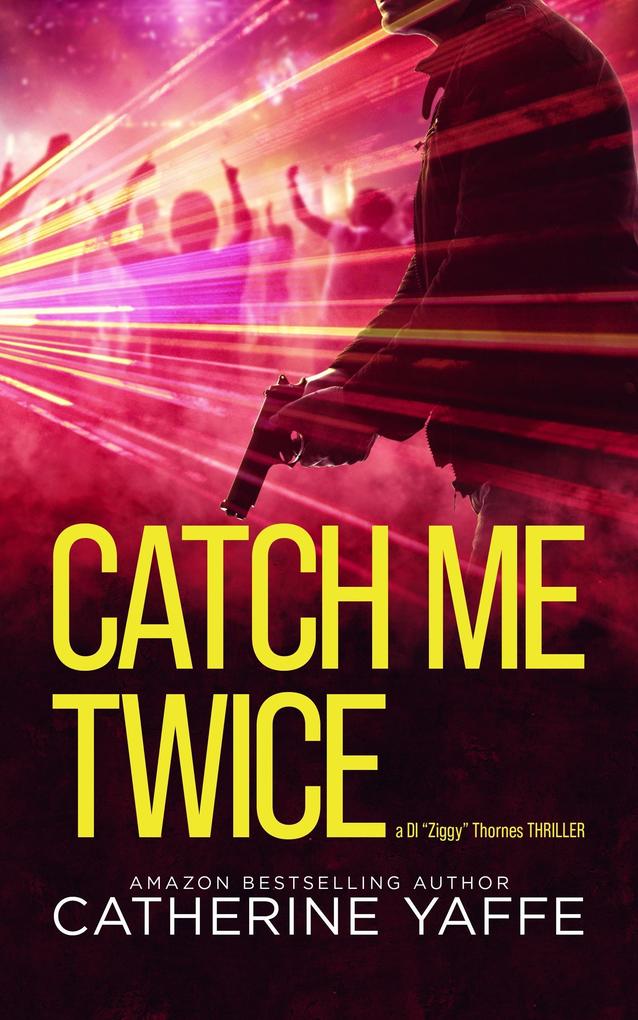 Catch Me Twice (DI Ziggy Thornes #4)