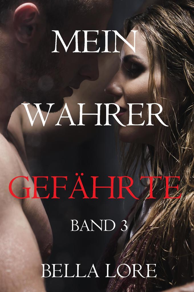 Mein Wahrer Gefährte Band 3
