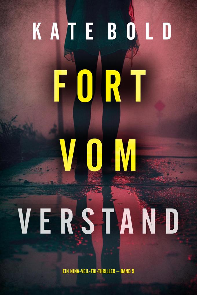Fort vom Verstand (Ein Nina-Veil-FBI-Thriller - Band 9)