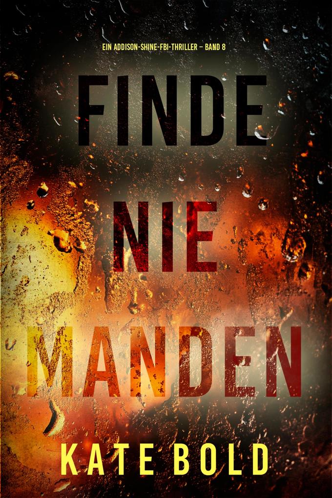 Finde niemanden (Ein Addison-Shine-FBI-Thriller - Band 8)