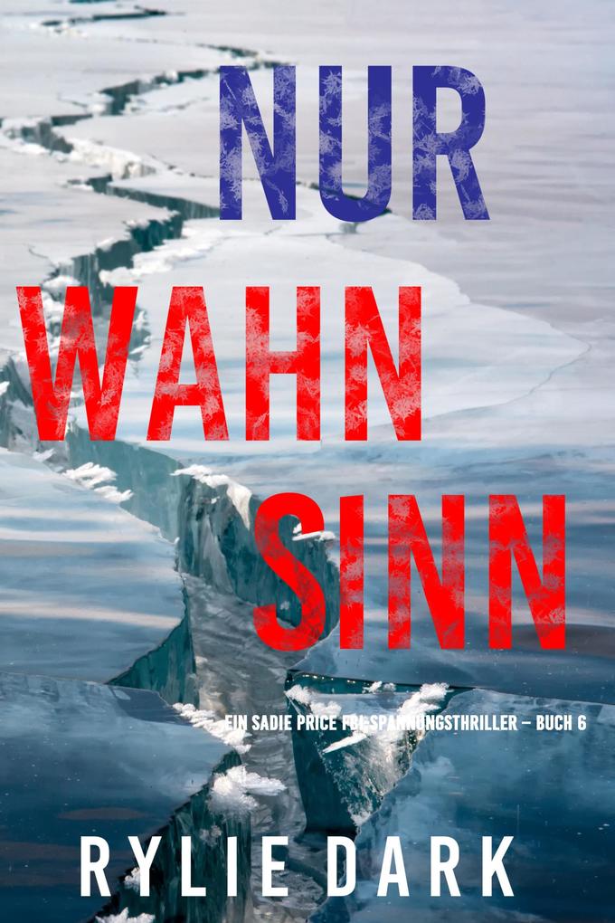 Nur Wahnsinn (Ein Sadie Price FBI-Spannungsthriller - Buch 6)
