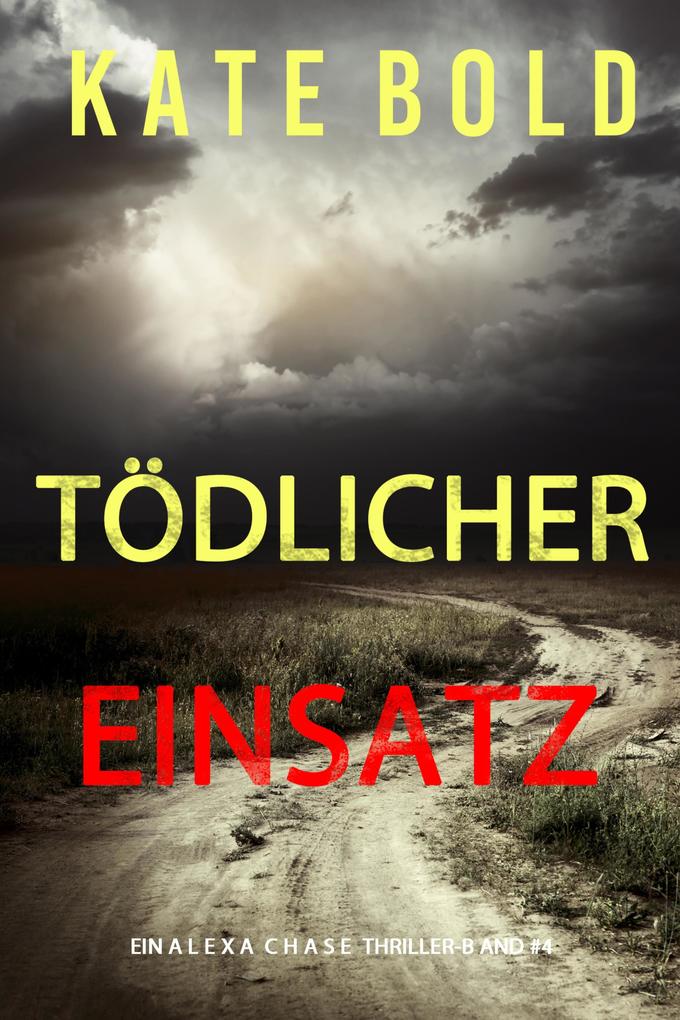 Tödlicher Einsatz (Ein Alexa Chase Thriller - Buch 4)
