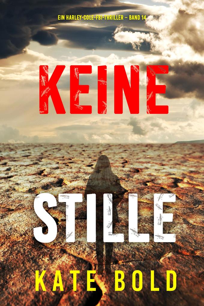 Keine Stille (Ein Harley-Cole-FBI-Thriller - Band 14)