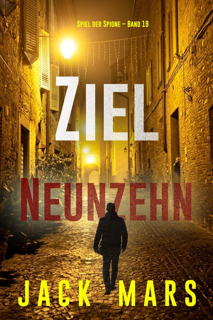 Ziel Neunzehn (Spiel der Spione - Band 19)