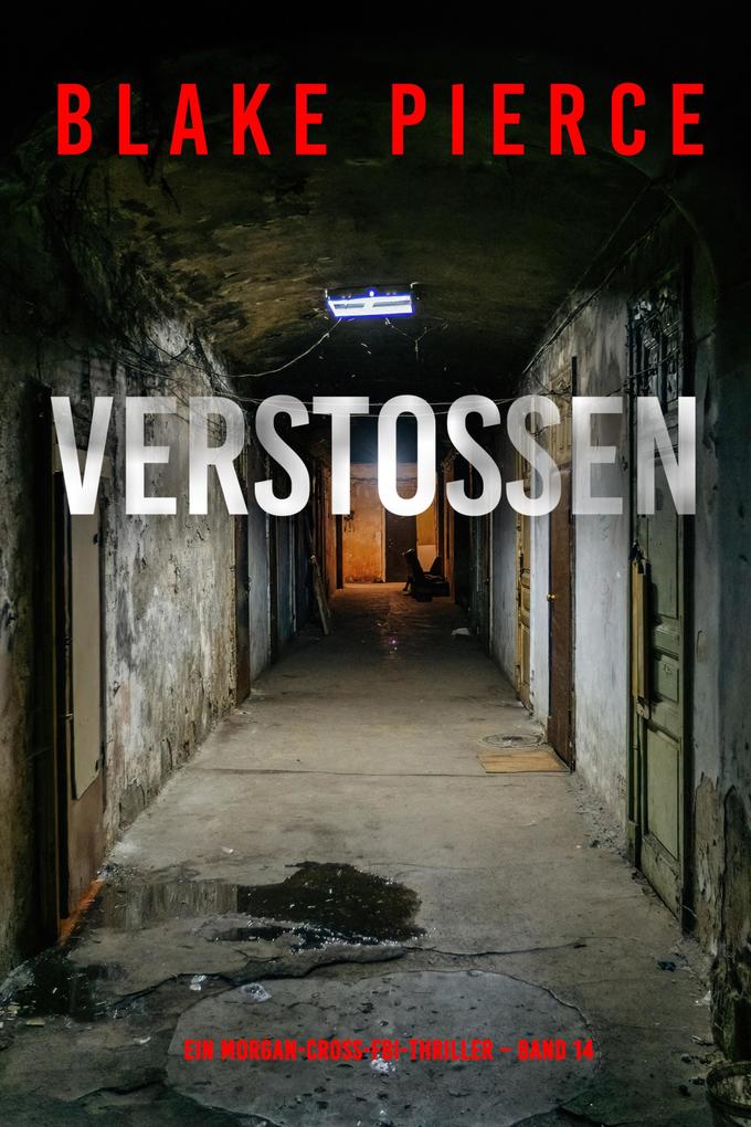 Verstoßen (Ein Morgan-Cross-FBI-Thriller - Band 14)