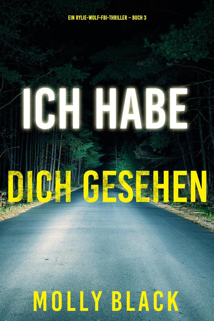 Ich habe dich gesehen (Ein Rylie-Wolf-FBI-Thriller - Buch 3)