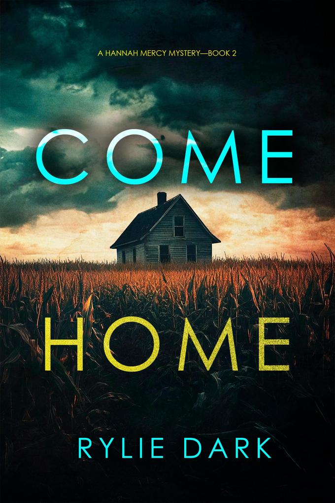 Come Home (A Hannah Mercy FBI Suspense Thriller-Book Two)