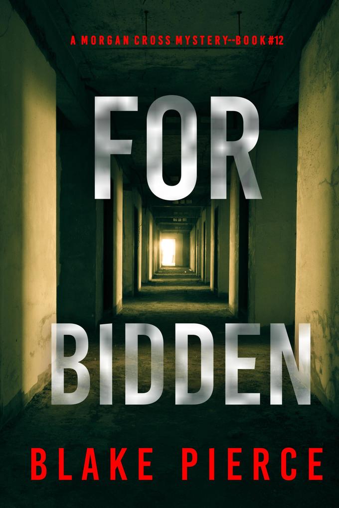 Forbidden (A Morgan Cross FBI Suspense Thriller-Book 12)