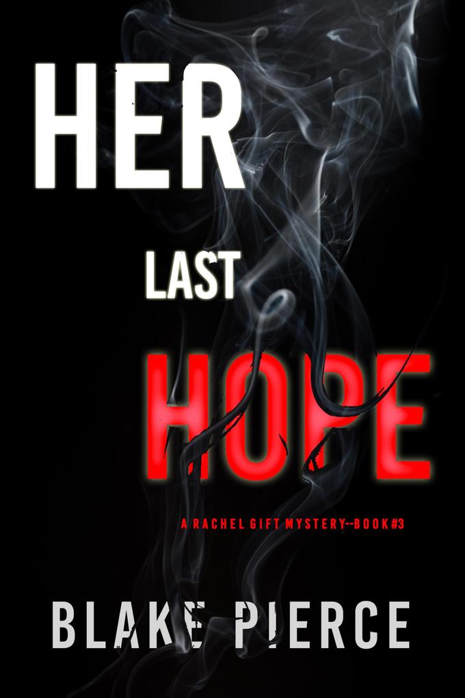 Her Last Hope (A Rachel Gift FBI Suspense Thriller-Book 3)