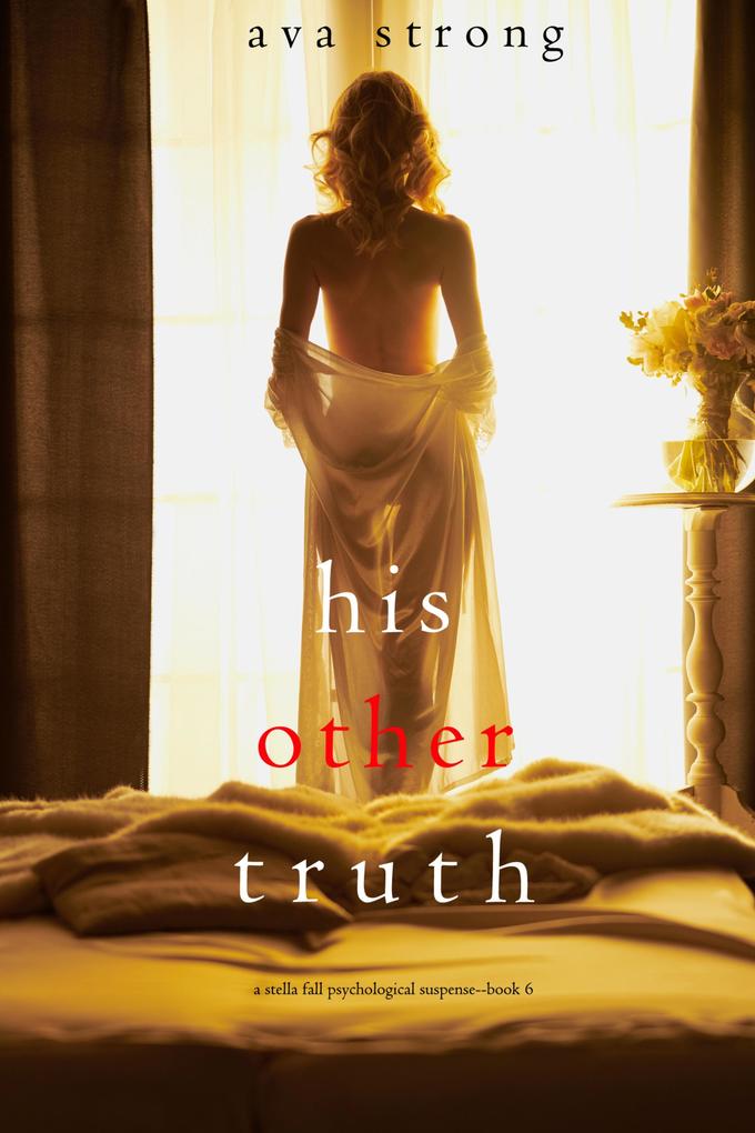 His Other Truth (A Stella Fall Psychological Suspense Thriller-Book 6)