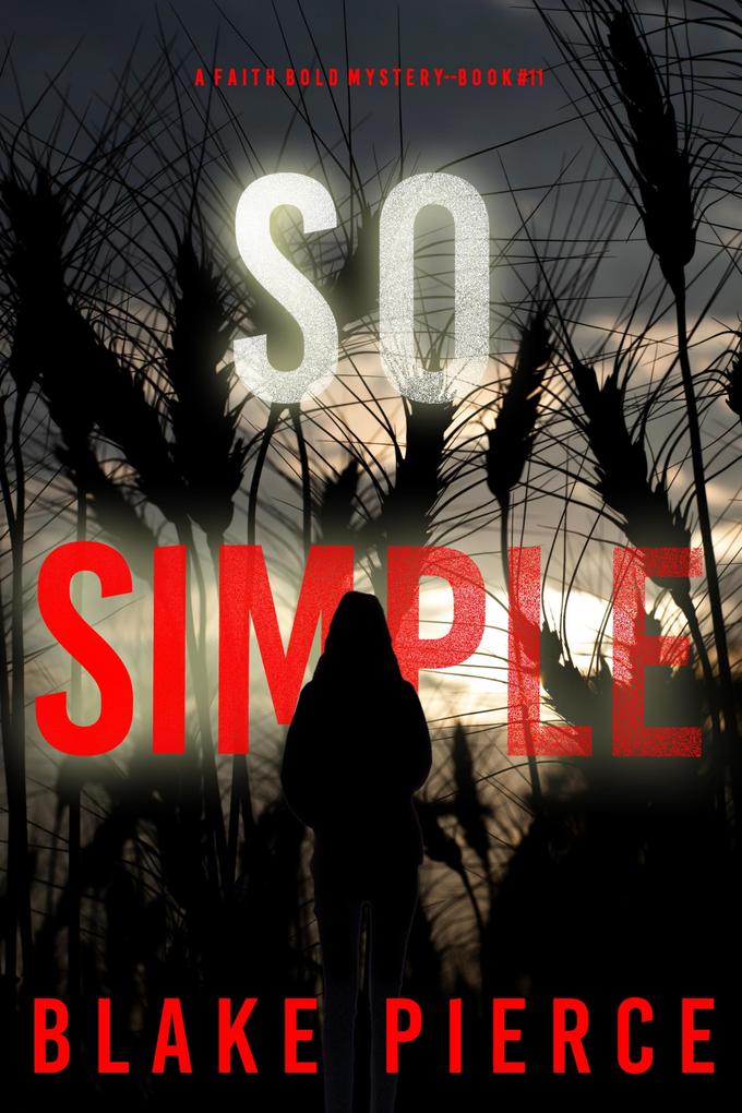 So Simple (A Faith Bold FBI Suspense Thriller-Book Eleven)