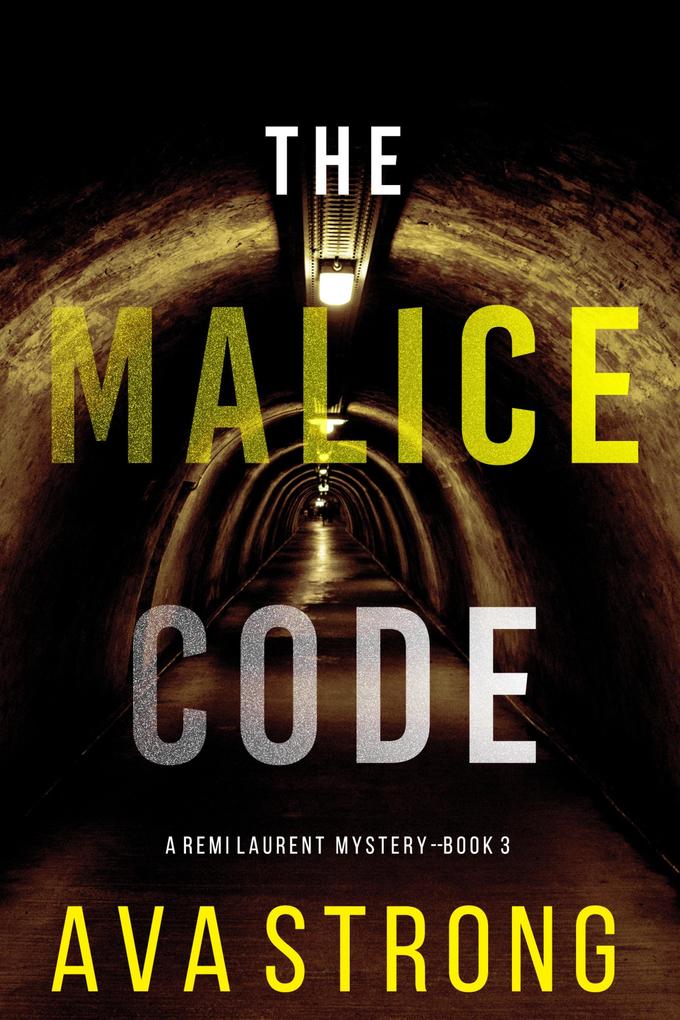 The Malice Code (A Remi Laurent FBI Suspense Thriller-Book 3)