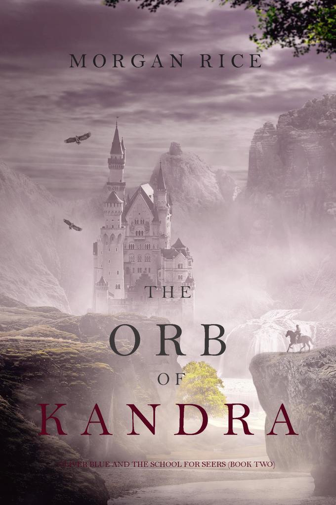 The Orb of Kandra (Oliver Blue and the School for Seers-Book Two)
