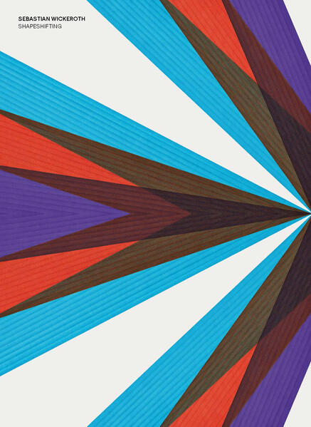 Sebastian Wickeroth: Shapeshifting