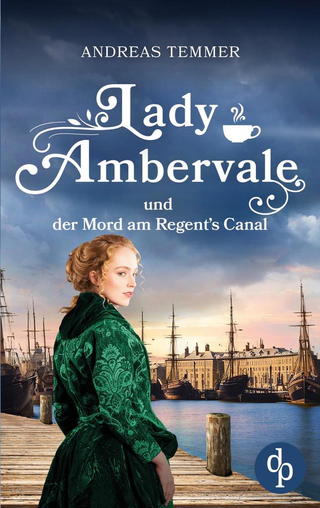 Lady Ambervale und der Mord am Regent's Canal | Ein viktorianischer Krimi