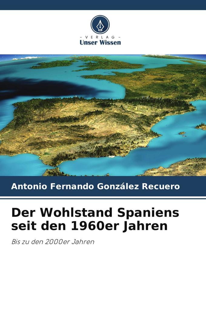 Der Wohlstand Spaniens seit den 1960er Jahren