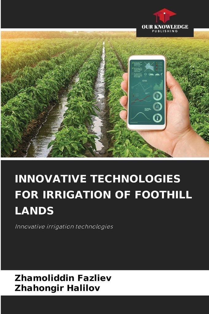 INNOVATIVE TECHNOLOGIES FOR IRRIGATION OF FOOTHILL LANDS