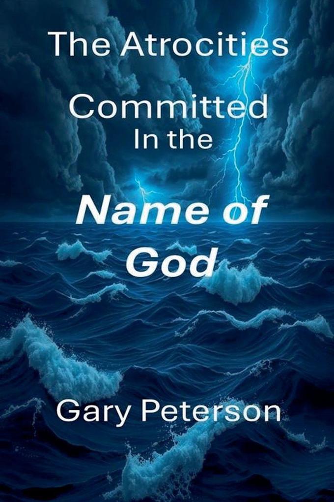 The Atrocities Committed in the Name of God Vol 2 Large Print