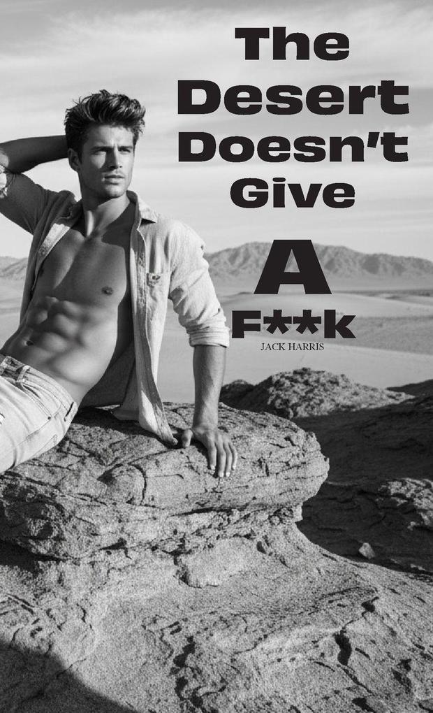 THE DESERT DOESN'T GIVE A F**K