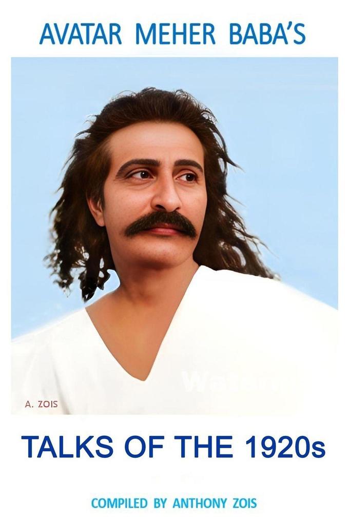 Avatar Meher Baba's Discourses & Talks 1920s
