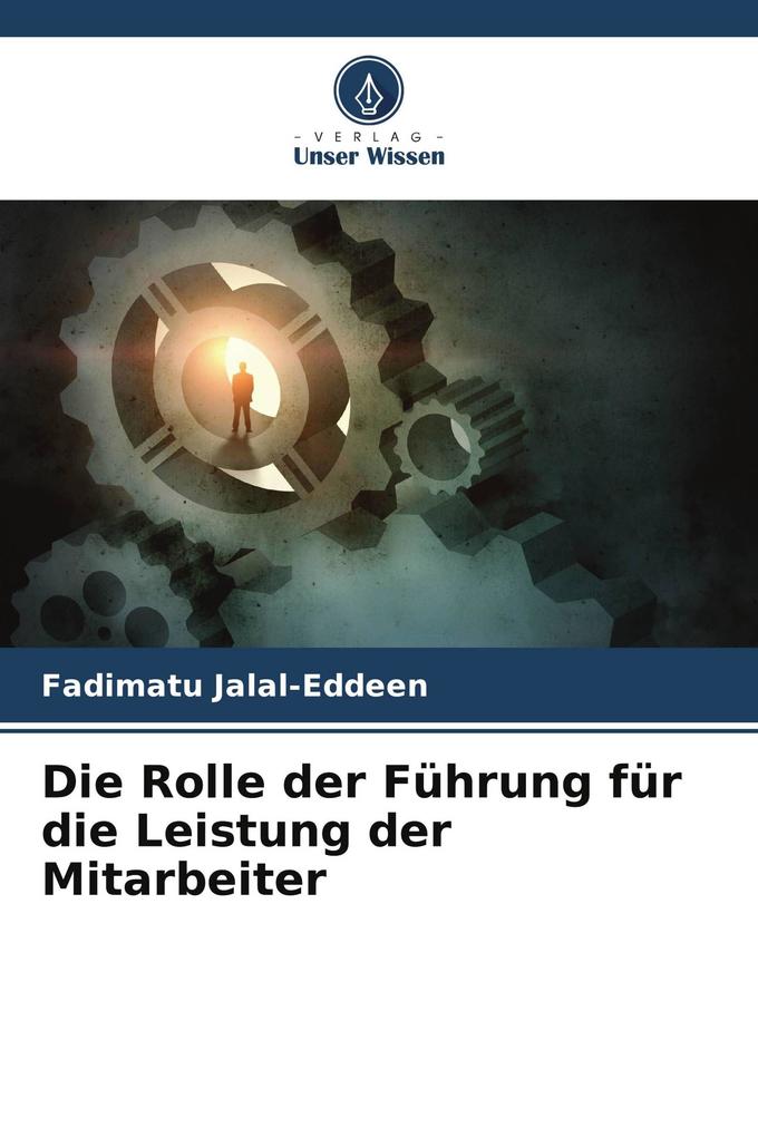 Die Rolle der Führung für die Leistung der Mitarbeiter