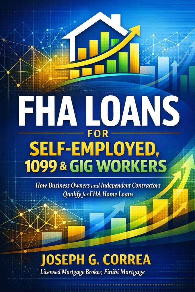 FHA Loans for Self-Employed 1099 & Gig Workers
